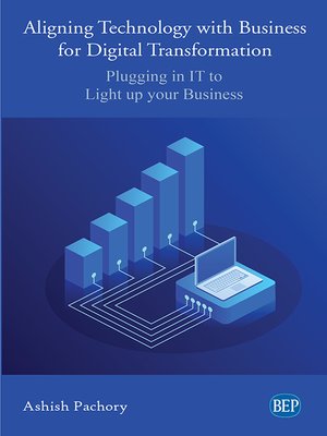cover image of Aligning Technology with Business for Digital Transformation